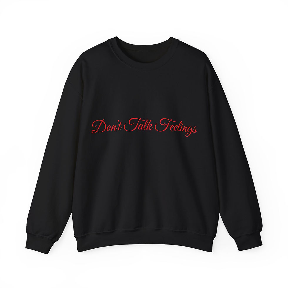 Thumbnail: Don’t Talk Feelings Sweatshirt