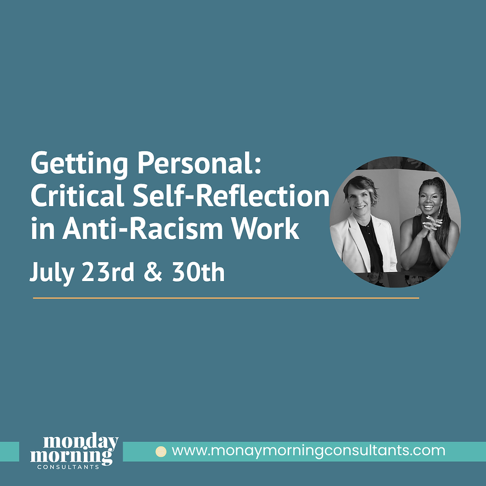 Getting Personal: Critical Self-Reflection in Anti-Racism Work