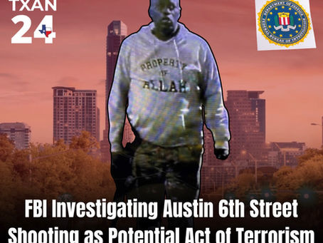 FBI Investigates Austin Sixth Street Shooting as Potential Terrorism