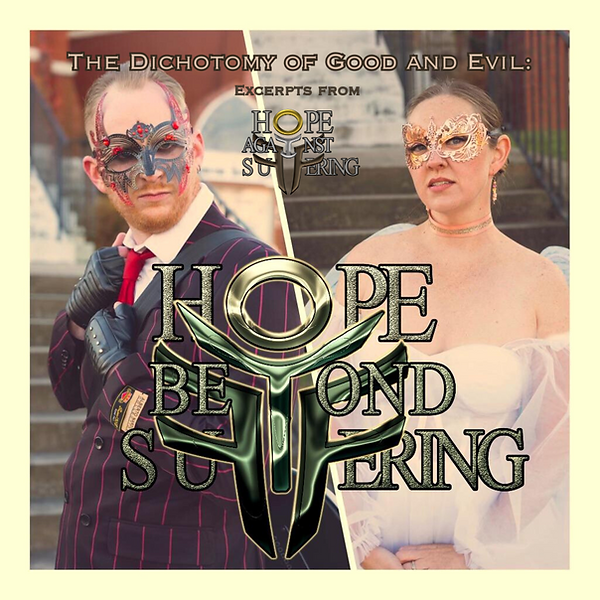 Hope Beyond Suffering- The Dichotomy of Good and Evil Cover Art.png