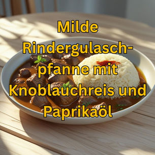 Milde Rindergulaschpfanne mit Knoblauchreis und Paprikaöl