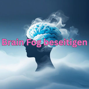 Brain Fog beseitigen: Gedanklicher Nebel, schlechte Erinnerung & Konzentrationsprobleme – warum dein Gehirn nicht richtig arbeitet