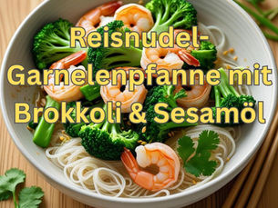 Reisnudel-Garnelenpfanne mit Brokkoli & Sesamöl