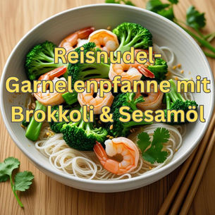 Reisnudel-Garnelenpfanne mit Brokkoli & Sesamöl