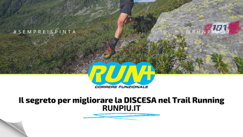 Il segreto per migliorare la DISCESA nel Trail Running