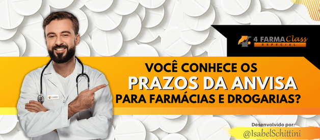Você conhece os Prazos da Anvisa para Farmácias e Drogarias?