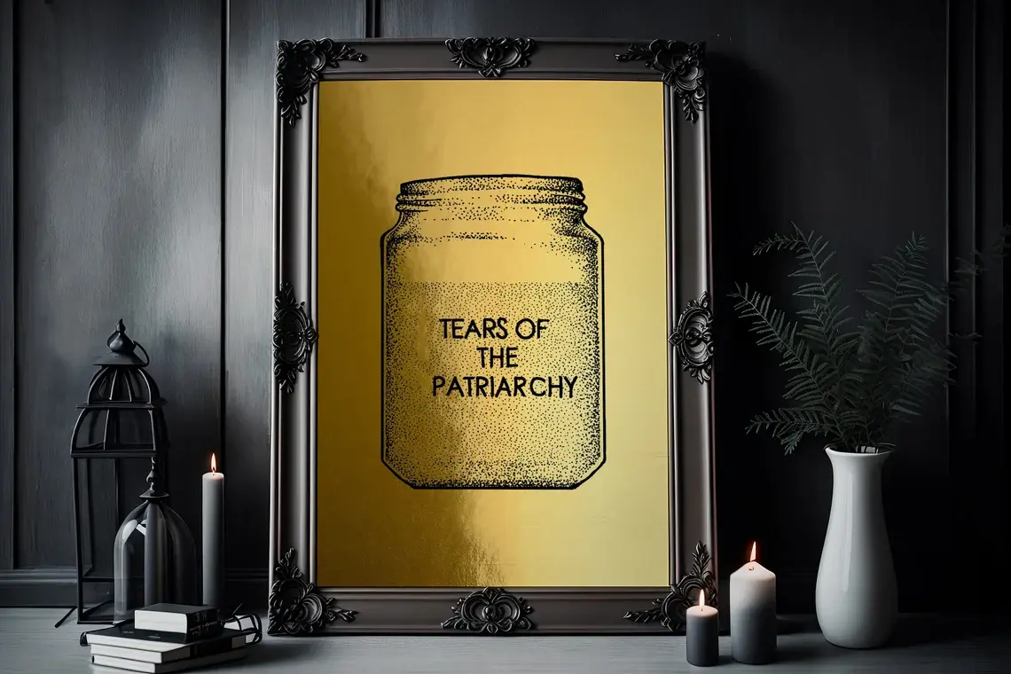 Anti-Patriarchy Golden Print - Tears of the Patriarchy, Limited Edition Gold