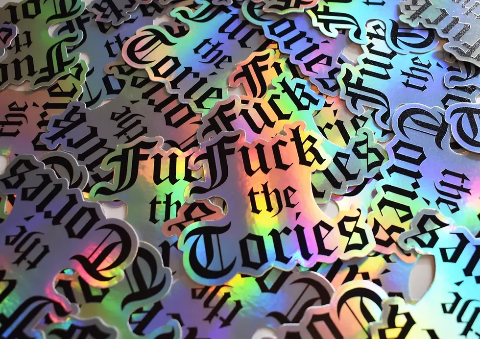 Thumbnail: F the Tories Holographic Stickers