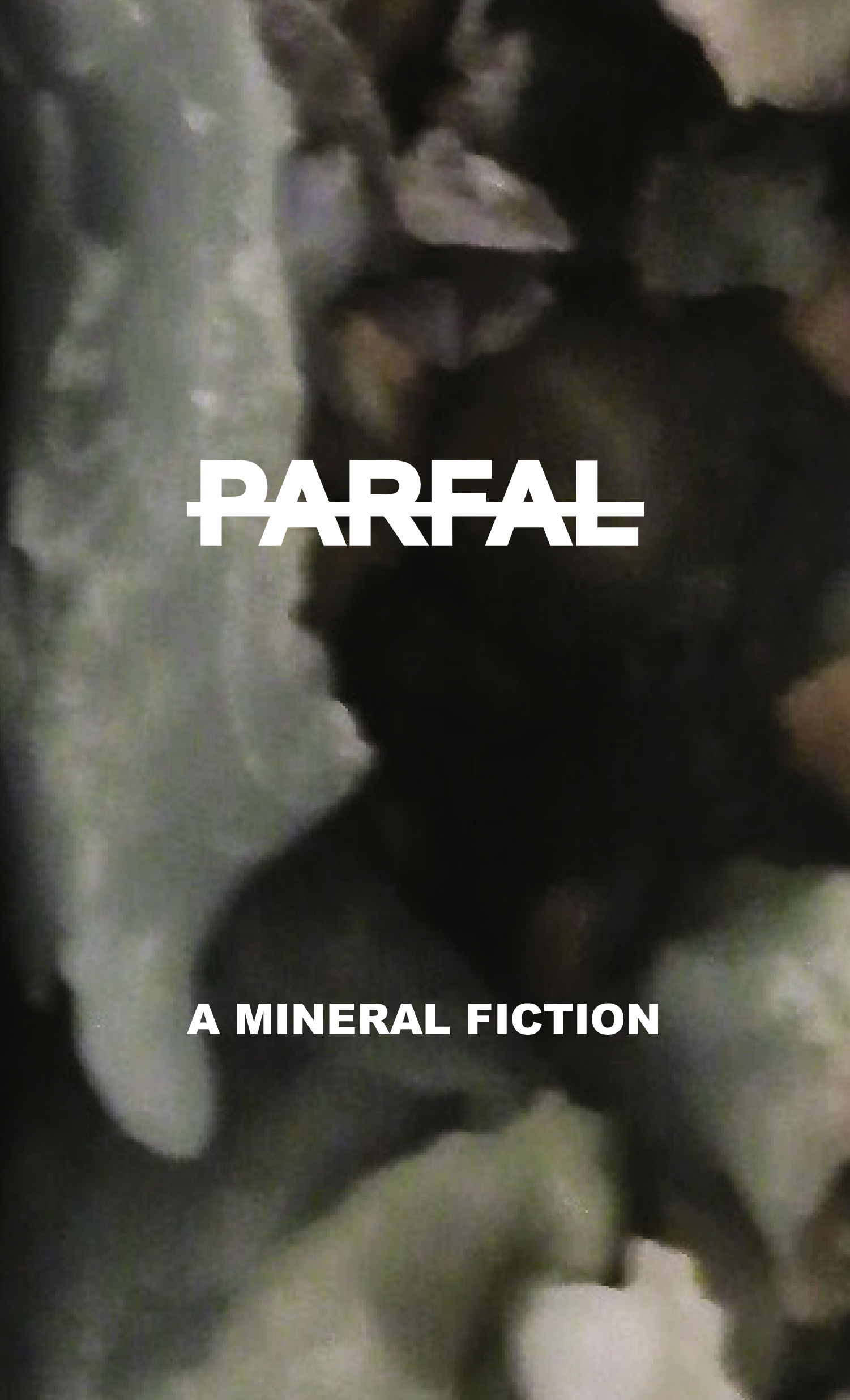 BOOK : PARFAL A MINERAL FICTION