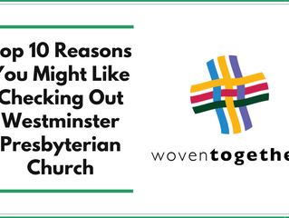 Top 10 Reasons You Might Like Checking Out Westminster Presbyterian Church