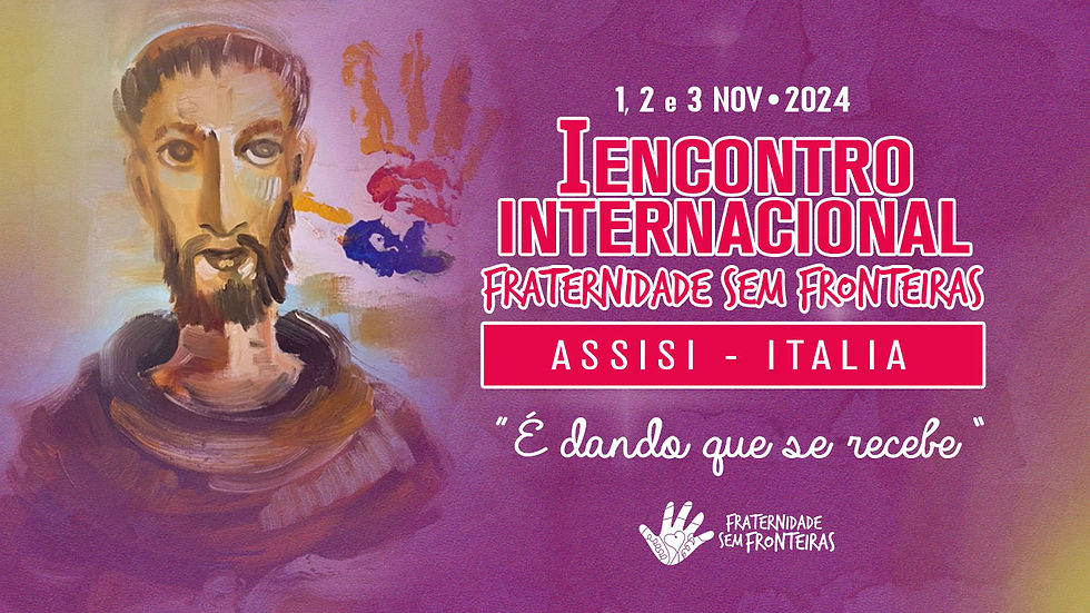 I Encontro Internacional da Fraternidade sem Fronteiras