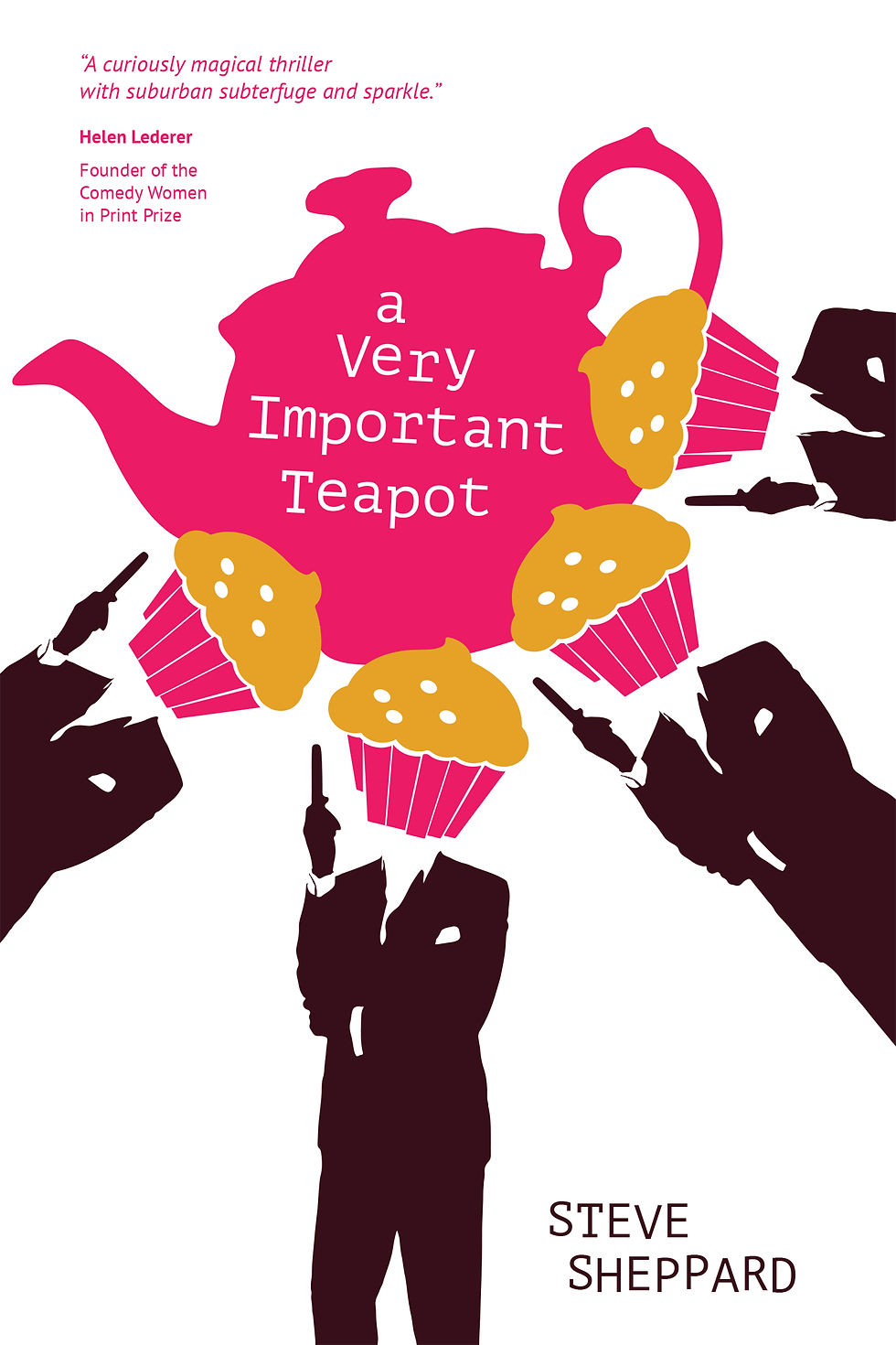 Book cover of a comedy spoof spy thriller, A Very Important Teapot by Steve Sheppard