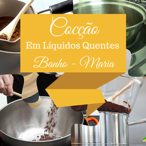 Métodos de cocção em líquidos quentes.