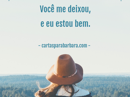 Você me deixou, e eu estou bem
