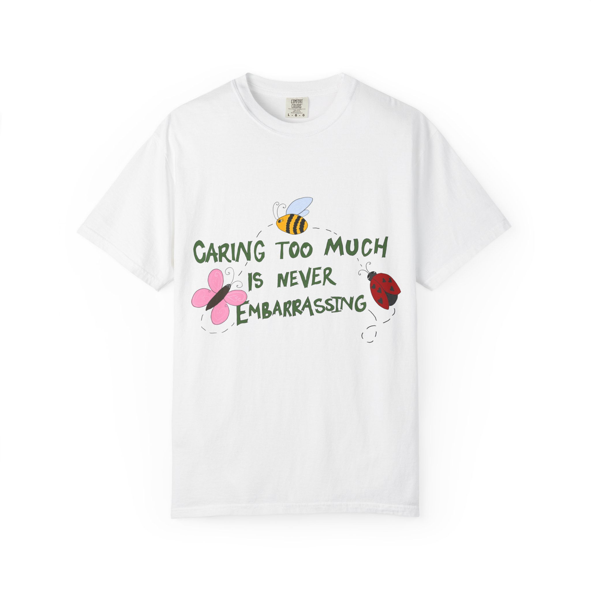 Caring too much Tee