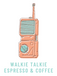 Walkie Talkie Espresso & Coffee