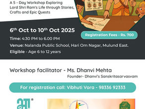 Humare Shri Ram Returns – A Diwali Special Workshop for Children - 6th - 10th Oct 2025. UPDATE: This workshop has been postponed. New dates will be announced shortly. 