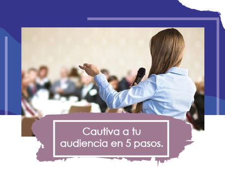 5 PILARES QUE TODO LÍDER DEBE SABER PARA CAUTIVAR A SU AUDIENCIA.
