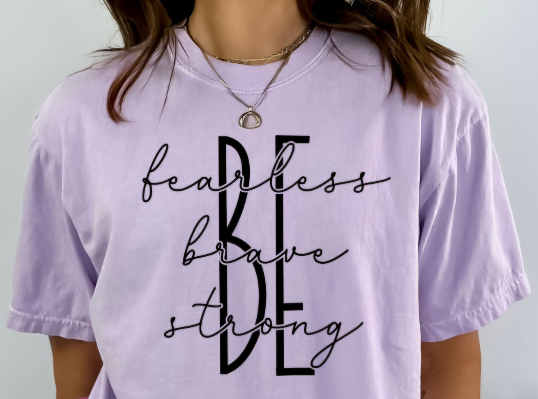 BE FEARLESS BRAVE STRONG
