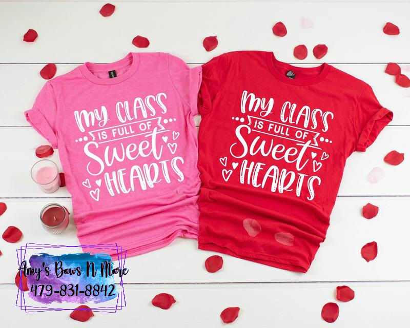 MY CLASS IS FULL OF SWEETHEARTS TEE