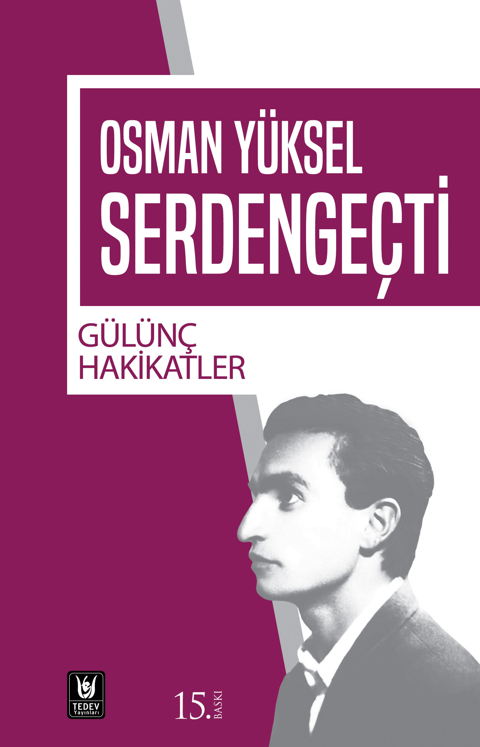 Gülünç Hakikatler / Osman Yüksel Serdengeçti