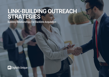 Link-Building Outreach Strategies: Building Relationships For Backlink Acquisition 