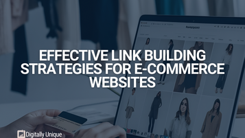Effective Link Building Strategies for E-commerce Websites