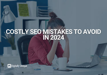 Costly SEO Mistakes To Avoid In 2024