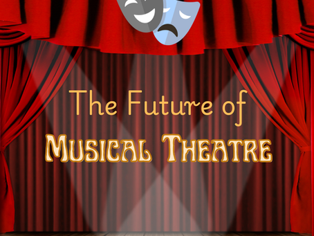 The Future of Musical Theatre: Trends and Predictions for the Industry in the Coming Years