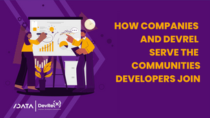 How companies and DevRel serve the communities developers join