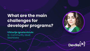 What are the main challenges for developer programs?