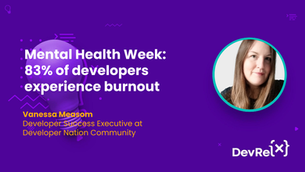 Mental Health Week: 83% of developers experience burnout (+ wellness tips)