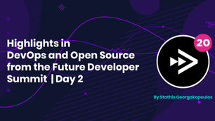 Highlights in DevOps and Open Source from the Future Developer Summit | Day 2