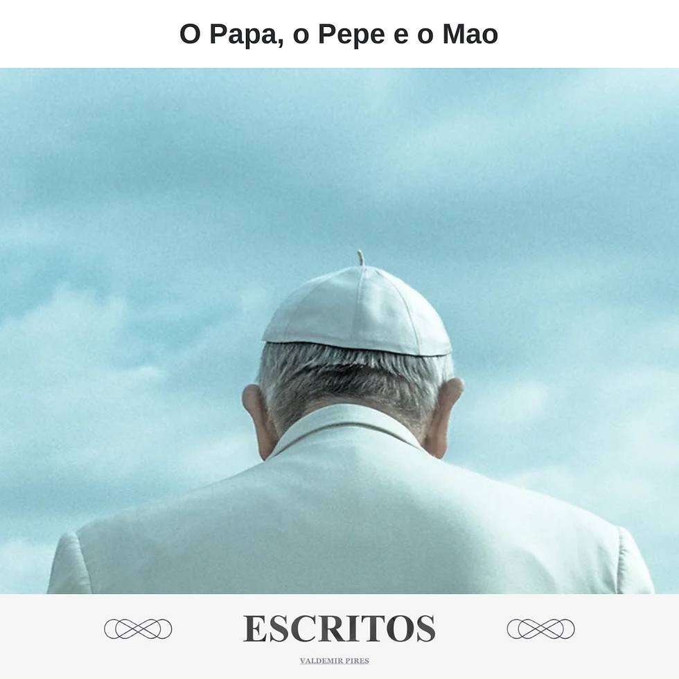 O Papa, o Pepe e o Mao