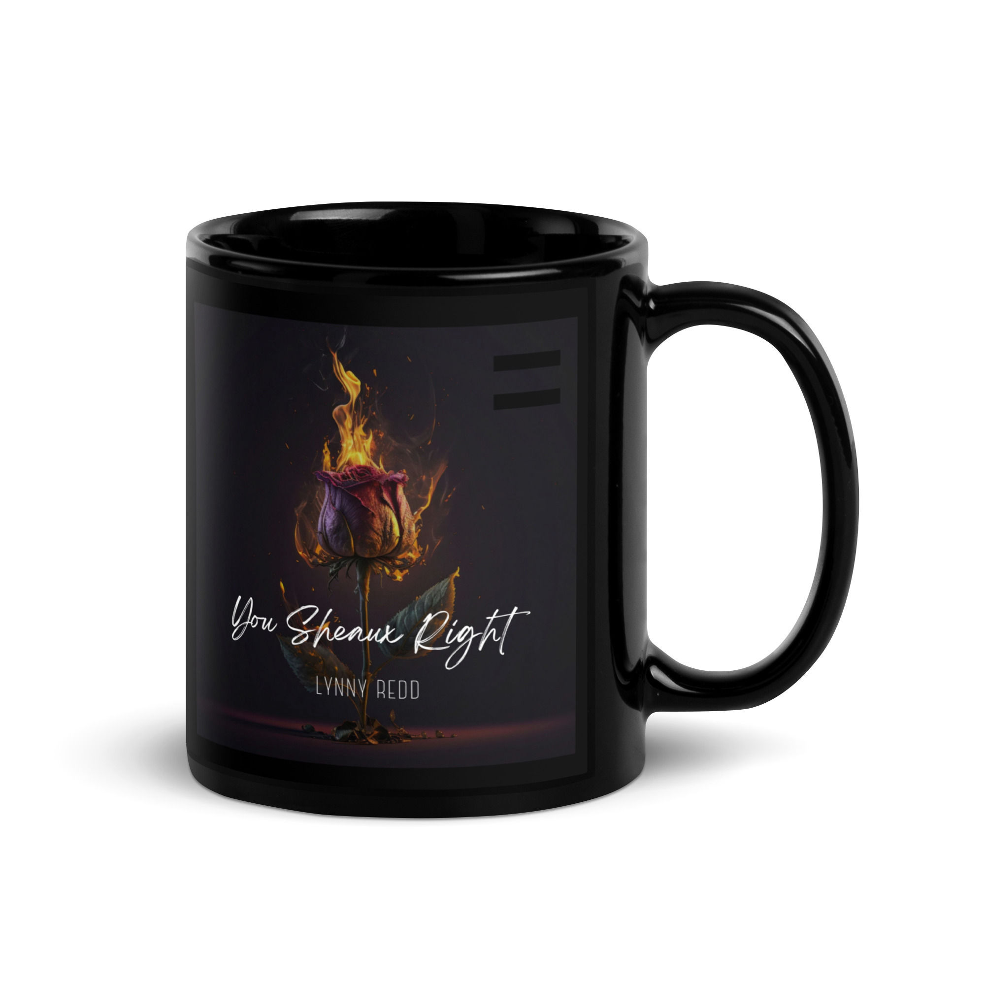 You Sheaux Right! Burning Rose - Black Glossy Mug