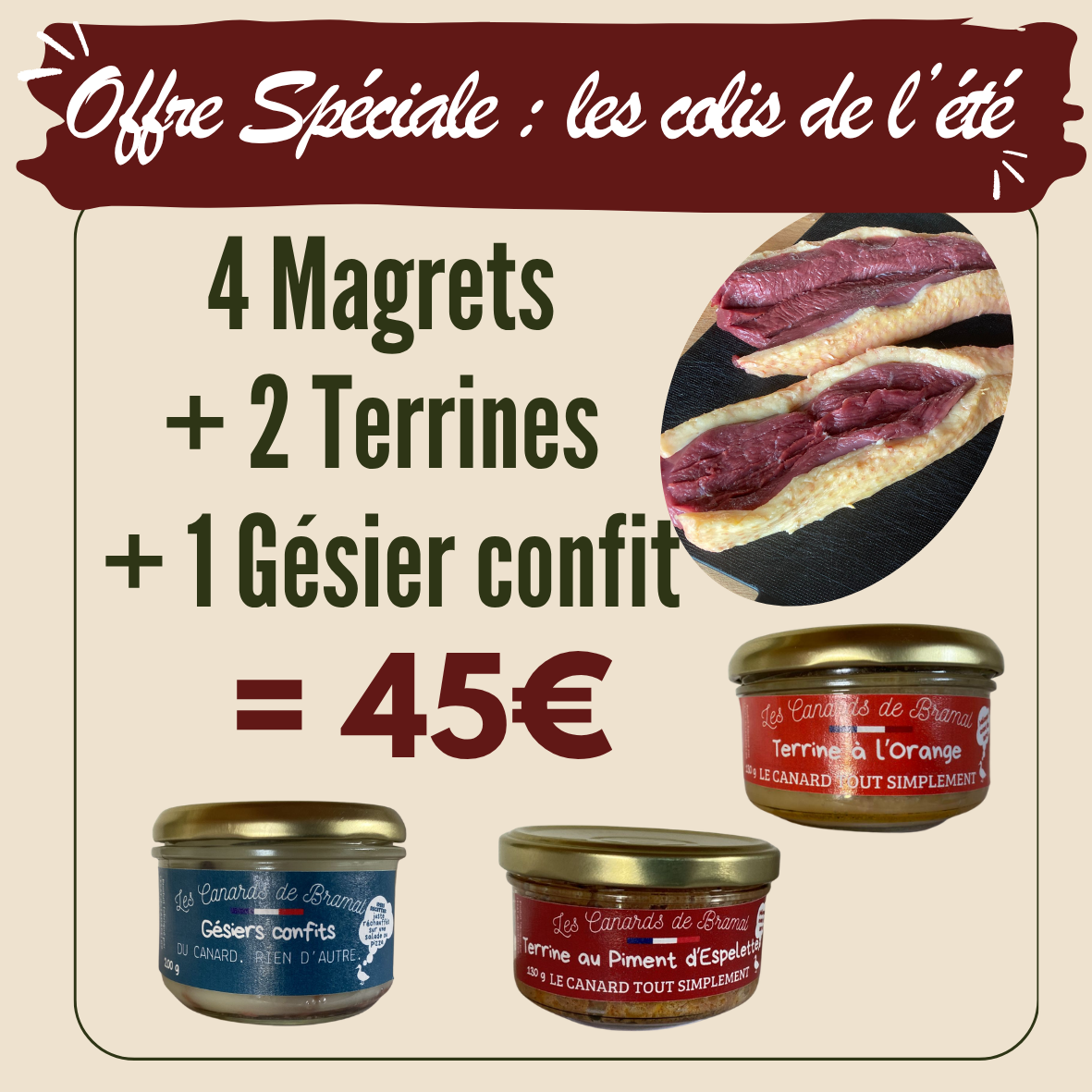 4 magrets + 2 terrines + 1 gésier confit