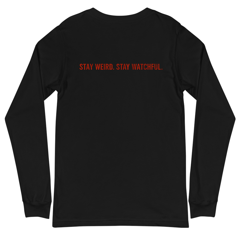 Thumbnail: “Stay Weird. Stay Watchful.” Long Sleeve Tee
