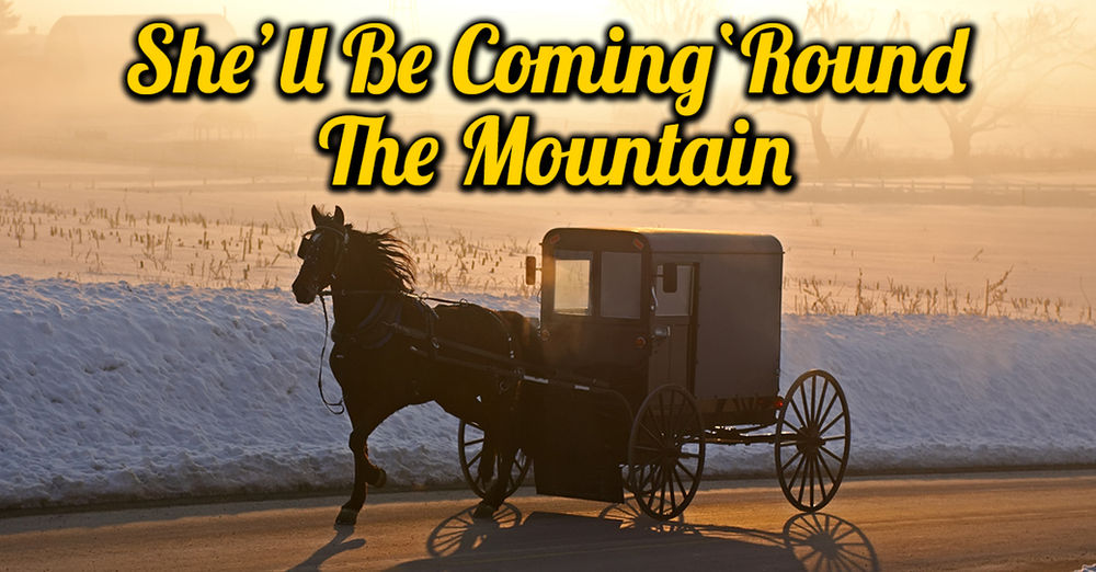 She'll Be Coming 'Round The Mountain