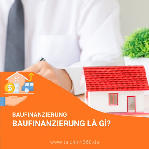 Baufinanzierung là gì?