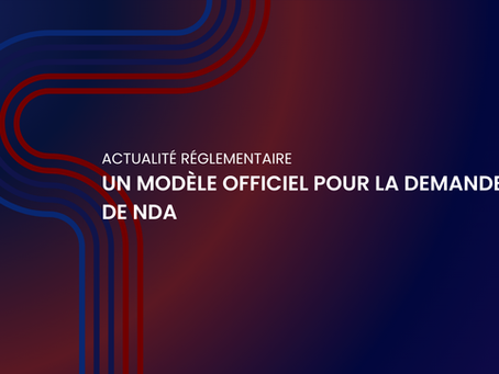 Un modèle officiel pour la demande de NDA