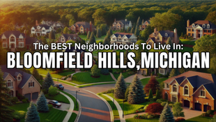 The BEST Neighborhoods To Live in Bloomfield Hills, Michigan