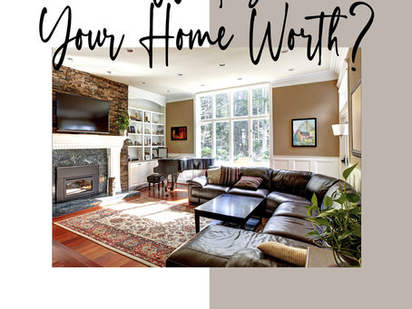 CURIOUS: To Find Out Your Home's Worth?