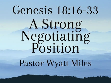A Strong Negotiating Position - Genesis 18:16-33