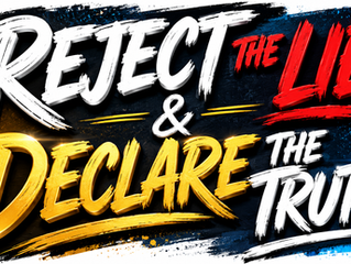 Reject the Lie & Declare the Truth