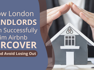 How London Landlords Can Successfully Claim Airbnb AirCover — And Avoid Losing Out