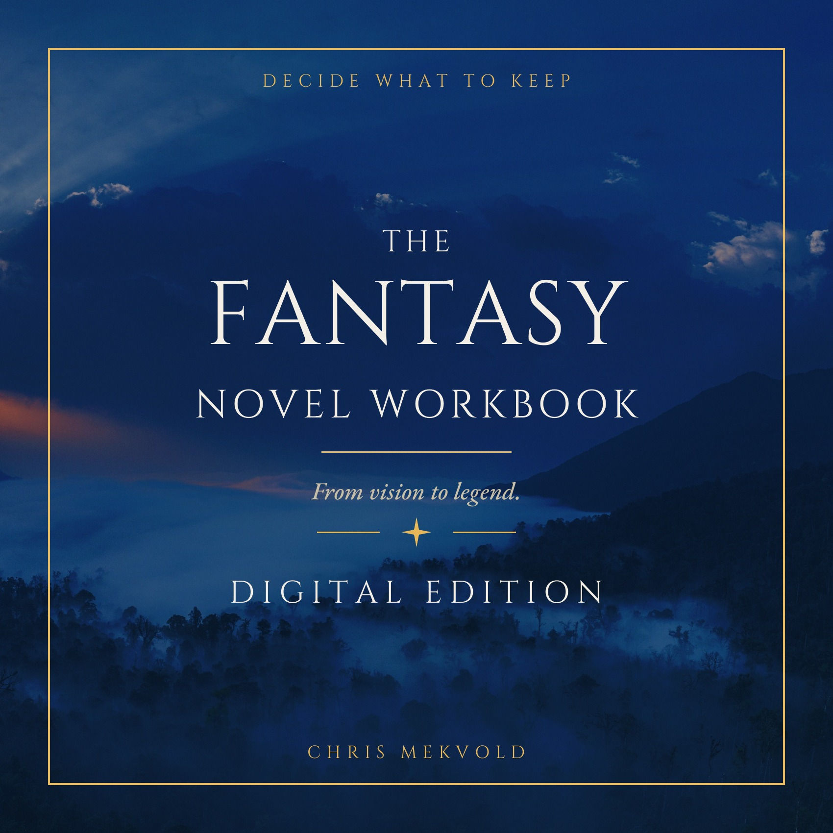 Decide What to Keep: The Fantasy Novel Workbook