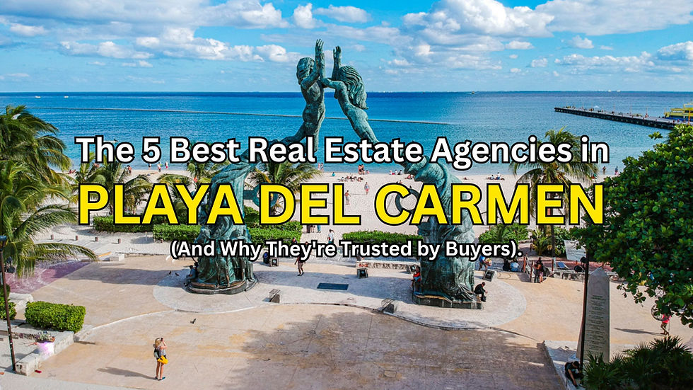 Best Real Estate Agencies in Playa del Carmen