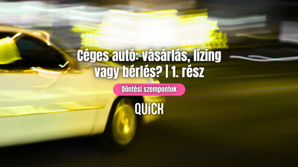 limuzin céges autó vásárlás lízing vagy bérlés 1. rész quick felirat
