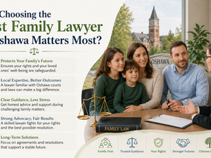 Why Choosing the Best Family Lawyer in Oshawa Matters Most?