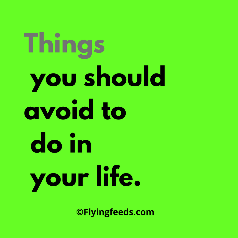 Things you shouldn't do!